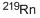 CAS#: 14835-02-0， Radon219