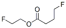CAS#: 371-29-9， 2-Fluoroethyl 4-Fluorobutanoate
